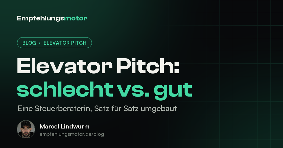 Elevator Pitch Beispiel: schlecht vs. gut, Satz für Satz