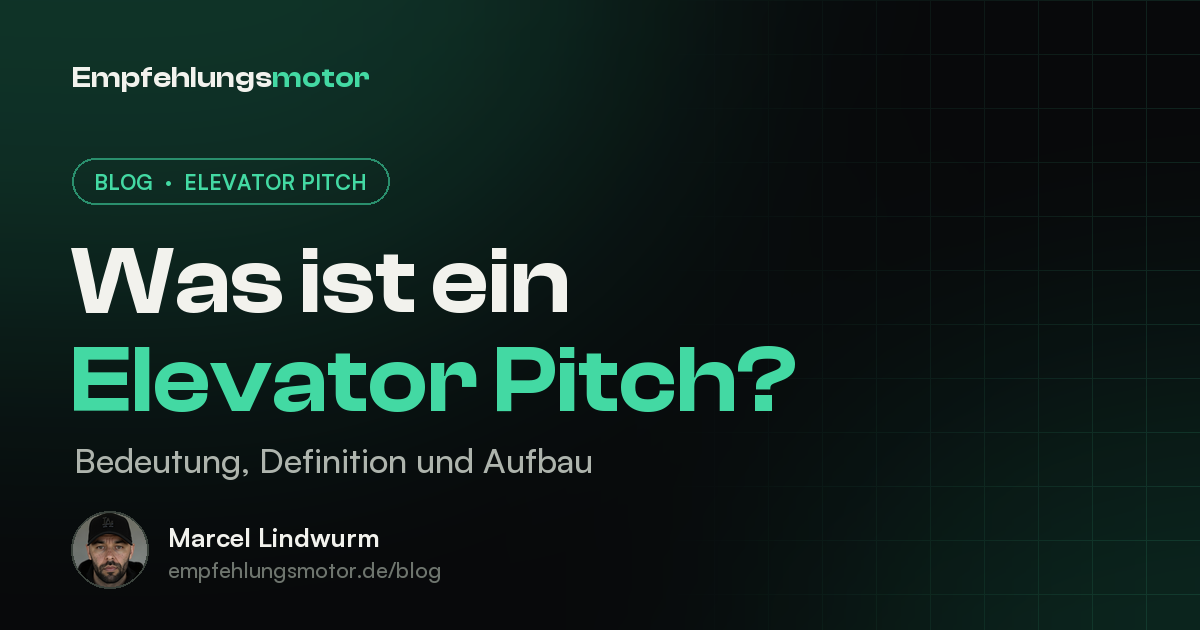 Was ist ein Elevator Pitch? Bedeutung, Definition und Aufbau